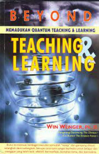 Beyond Teaching & Learning Memadukan Quantum Teaching & Learning