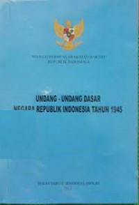 Undang - undang Dasar Negara Republika Indonesia Tahun 1945
