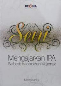 Seni Mengajarkan IPA Berbasis Kwecerdasan Majemuk