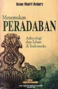 Menemukan Peradaban (Jejak Arkeologis dan Historis Islam Indonesia)