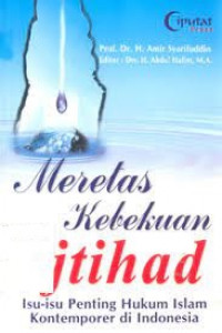 Meretas Kebekuan Ijtihad (Isu-Isu Penting Hukum Islam Kontermporer di Indonesia)