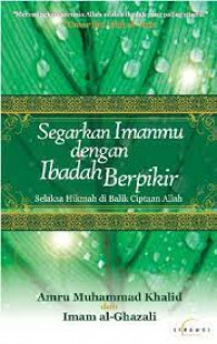 Segarkan Imanmu dengan Ibadah Berpikir (Selaksa Hikmah di Balik Ciptaan Allah)