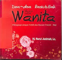 Doa-doa Rasullah khusus untuk Wanita (Dilengkapi dengan Tahlil dan Bacaan Umrah - Haji