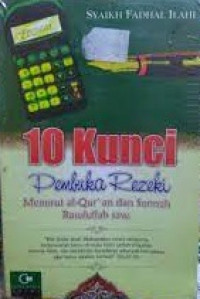 10 Kunci Pembuka Rezeki (Menurut al-Qur'an dan Sunnah Rasulullah saw.