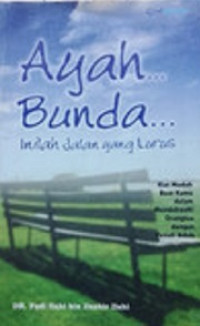Ayah .... Bunda .... Inilah Jalan yang Lurus