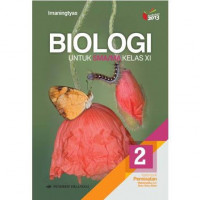 Biologi untuk SMA/MA Kelas XI: Kelompok Peminatan Matematika dan Ilmu Alam Kurikulum 2013