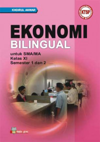 Ekonomi Bilingual untuk sma/ma kelas XI semester 1 dan 2 Kurikulum Tingkat Satuan Pendidikan (KTSP)