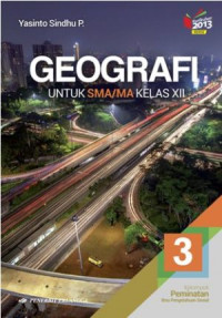 Geografi untuk  SMA/MA Kelas XII Kurikulum 2013: Kelompok Peminatan ilmu Pengetahuan Sosial