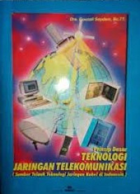 Prinsip Teknologi Jaringan Telekomunikasi ( Sumber telaah Teknologi Jaringan Kabel Di Indonesia)