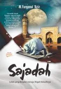 Sajadah: Lelaki yang berjalan menuju wajah kekasihnya