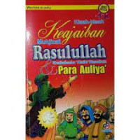 Kisah - Kisah Keajaiban  Mukjizat Rasulullah Shallallaahu 'Alaihi Wasallam & Para Auliya'