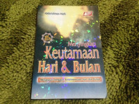 Menyingkap Keutamaan Hari & Bulan