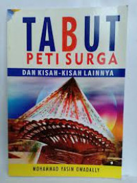 Tabut Peti Surga dan Kisah - Kisah Lainnya