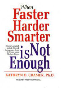 When Faster Harder Smarter is Not Enough